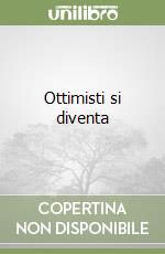 Ottimisti si diventa libro