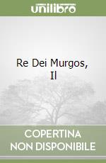 Re Dei Murgos, Il libro