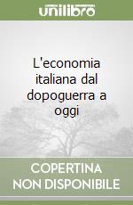 L'economia italiana dal dopoguerra a oggi libro