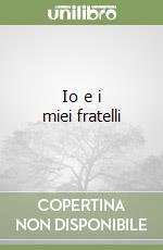 Io e i miei fratelli libro