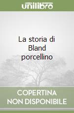 La storia di Bland porcellino libro