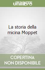 La storia della micina Moppet libro