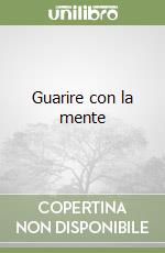 Guarire con la mente libro