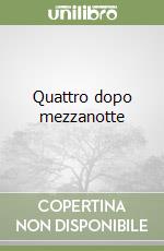 Quattro dopo mezzanotte libro