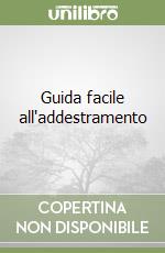 Guida facile all'addestramento libro
