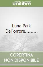 Luna Park Dell'orrore......... libro