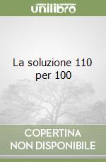 La soluzione 110 per 100 libro