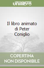 Il libro animato di Peter Coniglio libro