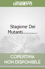 Stagione Dei Mutanti.......... libro