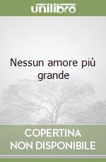 Nessun amore più grande libro