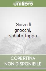 Giovedì gnocchi, sabato trippa libro