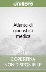 Atlante di ginnastica medica libro