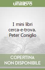 I mini libri cerca-e-trova. Peter Coniglio libro