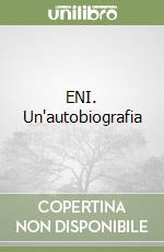 ENI. Un'autobiografia libro