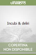 Incubi & deliri libro