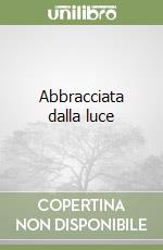 Abbracciata dalla luce