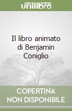 Il libro animato di Benjamin Coniglio libro