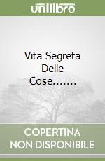 Vita Segreta Delle Cose....... libro