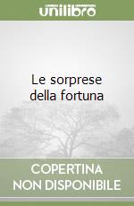 Le sorprese della fortuna libro