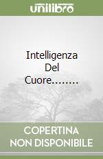 Intelligenza Del Cuore........ libro