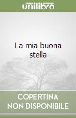 La mia buona stella libro