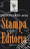 Dizionario della stampa e dell'editoria libro