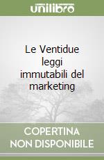 Le Ventidue leggi immutabili del marketing libro