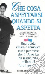 Che cosa aspettarsi quando si aspetta libro