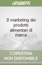 Il marketing dei prodotti alimentari di marca libro