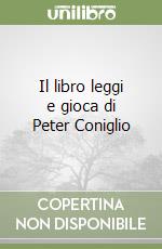 Il libro leggi e gioca di Peter Coniglio libro