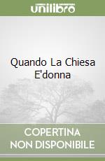 Quando La Chiesa E'donna libro