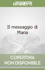 Il messaggio di Maria libro