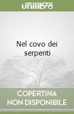 Nel covo dei serpenti