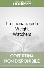 La cucina rapida Weight Watchers libro