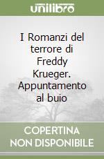 I Romanzi del terrore di Freddy Krueger. Appuntamento al buio libro