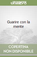 Guarire con la mente libro