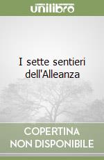 I sette sentieri dell'Alleanza libro