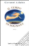 Il tempo di sognare libro