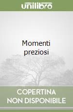 Momenti preziosi libro