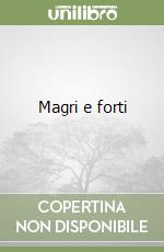 Magri e forti