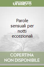 Parole sensuali per notti eccezionali