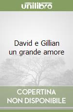 David e Gillian un grande amore