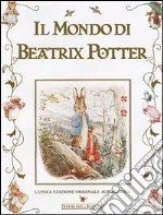 Il mondo di Beatrix Potter libro