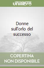 Donne sull'orlo del successo libro