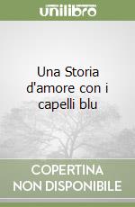 Una Storia d'amore con i capelli blu libro