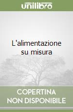 L'alimentazione su misura libro