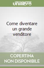 Come diventare un grande venditore libro