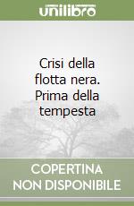 Crisi della flotta nera. Prima della tempesta