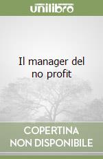 Il manager del no profit libro