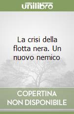 La crisi della flotta nera. Un nuovo nemico